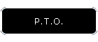 P.T.O.